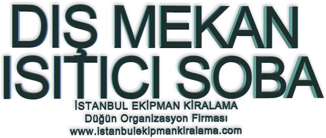 İstanbul kiralık Dış mekan ısıtıcı soba hizmetimizden yararlanabilirsiniz.