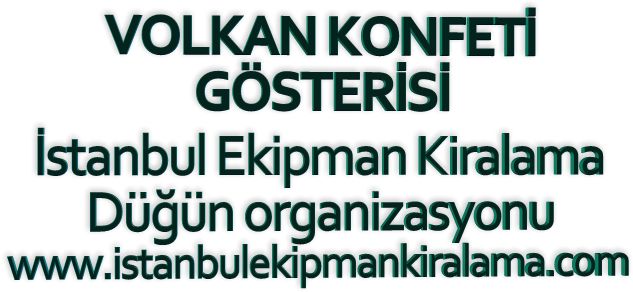 İstanbul kiralık volkan konfeti gösterisi hizmetimizden yararlanabilirsiniz.